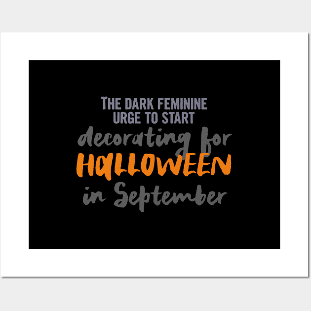 Decorating for halloween in september, halloween gift idea 2022 Wall Art by Myteeshirts